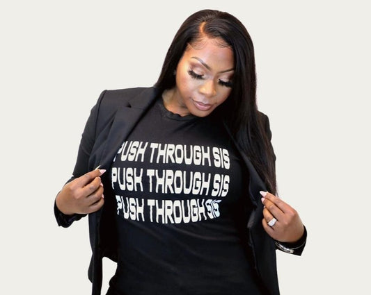 Push Through Sis (Short Sleeve Black T-shirt)